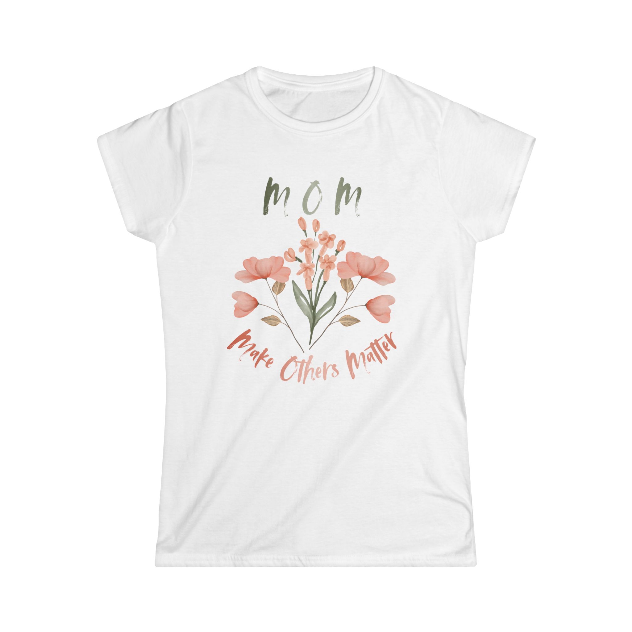 Mom Floral Tee — "Mom, Make Others Matter" Shirt - Image 3